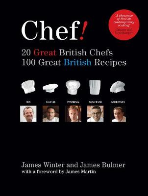 Cover of Chef! 20 Great British Chefs, 100 Great British Recipes