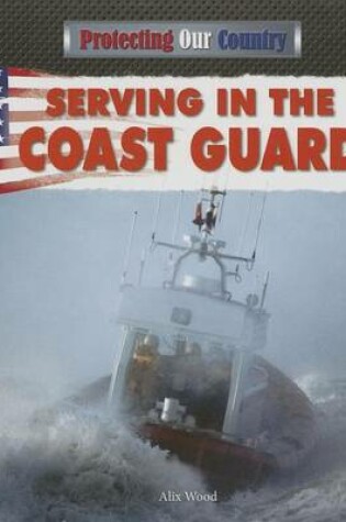 Cover of Serving in the Coast Guard