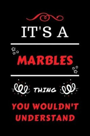Cover of It's A Marbles Thing You Wouldn't Understand