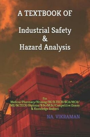 Cover of A TEXTBOOK OF Industrial Safety & Hazard Analysis