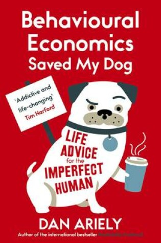 Cover of Behavioural Economics Saved My Dog