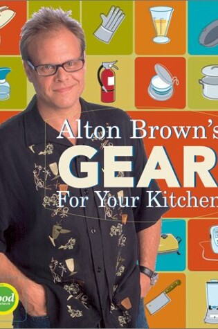 Cover of Alton Brown's Gear for Your Kitchen