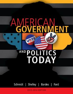 Book cover for American Government and Politics Today, 2013-2014 Edition