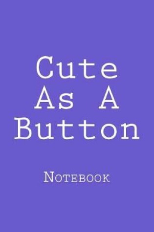 Cover of Cute As A Button