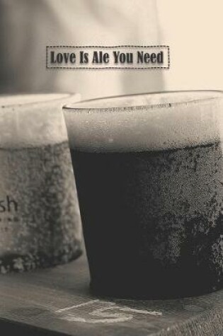 Cover of Love Is Ale You Need