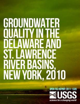 Book cover for Groundwater Quality in the Delaware and St. Lawrence River Basins, New York, 2010