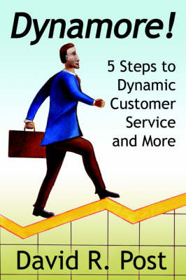 Cover of Dynamore! 5 Steps to Dynamic Customer Service and More