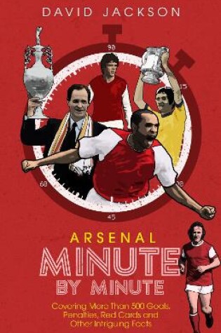 Cover of Arsenal Fc Minute by Minute