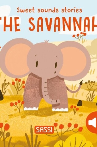 Cover of Sweet Sounds Stories. The Savannah