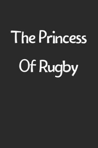 Cover of The Princess Of Rugby