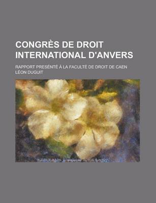 Book cover for Congres de Droit International D'Anvers; Rapport Presente a la Faculte de Droit de Caen