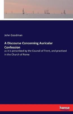 Book cover for A Discourse Concerning Auricular Confession