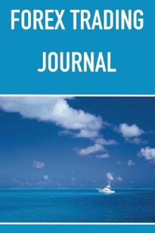 Cover of Forex Trading Journal Tropical Sailing on a Yacht