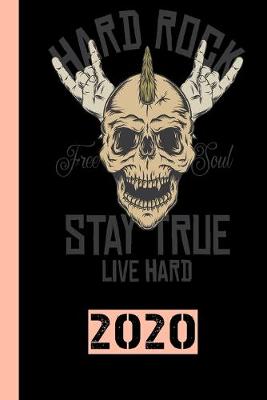 Book cover for Hard Rock Stay True Live Hard Free Soul 2020