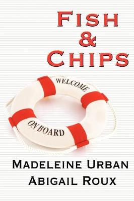 Fish & Chips by Madeleine Urban, Abigail Roux