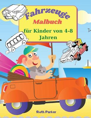 Book cover for Fahrzeuge Malbuch fur Kinder von 4-8 Jahren