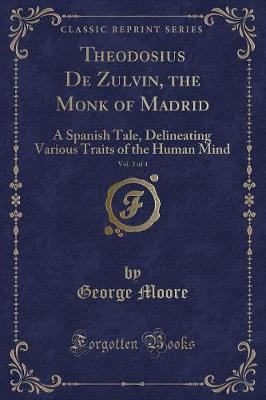 Book cover for Theodosius de Zulvin, the Monk of Madrid, Vol. 3 of 4