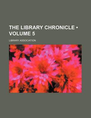 Book cover for The Library Chronicle (Volume 5)