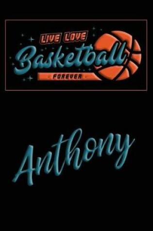 Cover of Live Love Basketball Forever Anthony