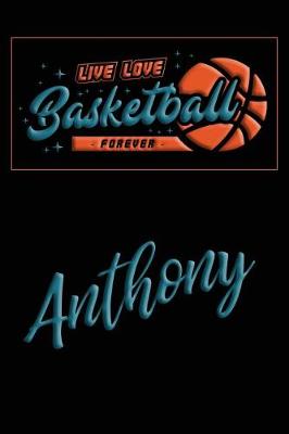 Book cover for Live Love Basketball Forever Anthony