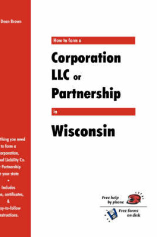 Cover of How to Form a Corporation LLC or Partnership in Wisconsin