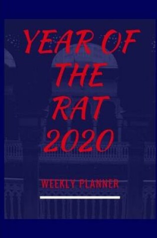 Cover of Year Of The Rat 2020 Weekly Planner