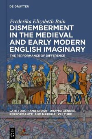 Cover of Dismemberment in the Medieval and Early Modern English Imaginary