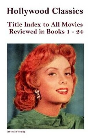 Cover of Hollywood Classics Title Index to All Movies Reviewed in Books 1-24