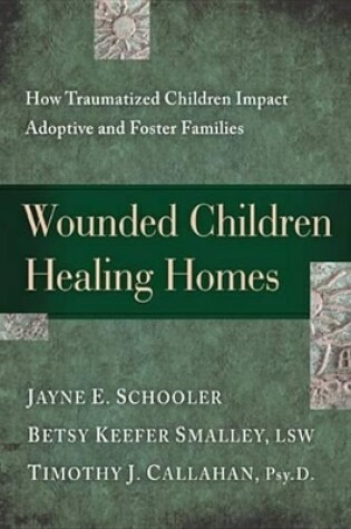 Cover of Wounded Children, Healing Homes
