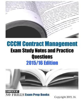 Book cover for CCCM Contract Management Exam Study Guide & Practice Questions 2015/16 Edition