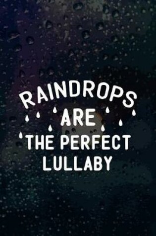 Cover of Raindrops Are The Perfect Lullaby