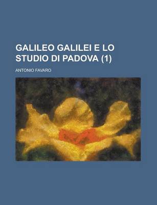 Book cover for Galileo Galilei E Lo Studio Di Padova (1)