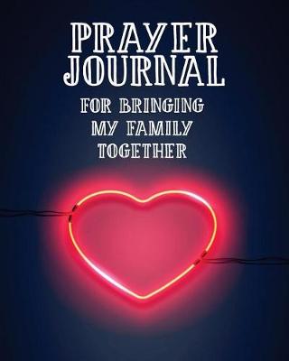 Book cover for Prayer Journal for Bringing My Family Together