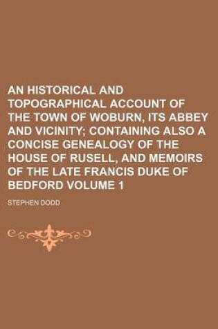 Cover of An Historical and Topographical Account of the Town of Woburn, Its Abbey and Vicinity; Containing Also a Concise Genealogy of the House of Rusell, an