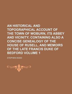 Book cover for An Historical and Topographical Account of the Town of Woburn, Its Abbey and Vicinity; Containing Also a Concise Genealogy of the House of Rusell, an