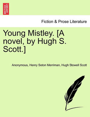 Book cover for Young Mistley. [A Novel, by Hugh S. Scott.]