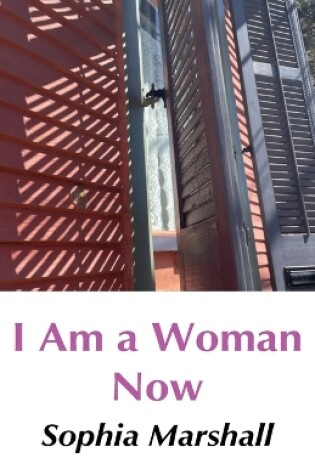 Cover of I Am a Woman Now