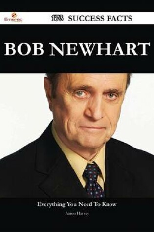 Cover of Bob Newhart 173 Success Facts - Everything You Need to Know about Bob Newhart