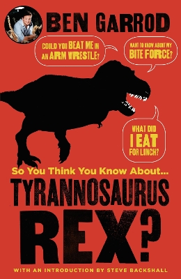 Book cover for So You Think You Know About Tyrannosaurus Rex?