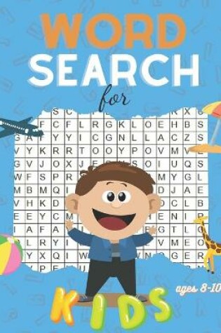 Cover of Word Search For Kids Ages 8-10