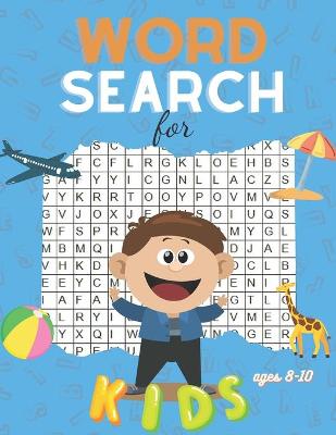 Book cover for Word Search For Kids Ages 8-10