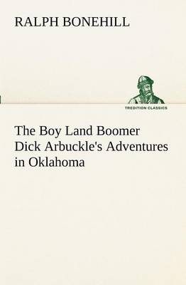 Book cover for The Boy Land Boomer Dick Arbuckle's Adventures in Oklahoma