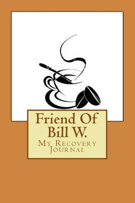 Book cover for Friend Of Bill W.