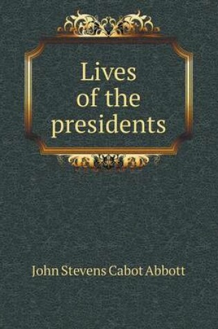 Cover of Lives of the presidents