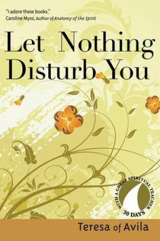 Cover of Let Nothing Disturb You (30 Days with a Great Spiritual Teacher Series)