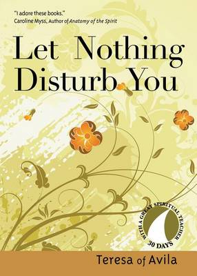 Book cover for Let Nothing Disturb You (30 Days with a Great Spiritual Teacher Series)