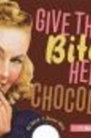 Cover of Give The Bitch Her Chocolate