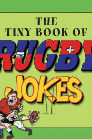 Cover of The Tiny Book of Rugby Jokes