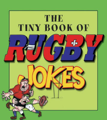 Book cover for The Tiny Book of Rugby Jokes