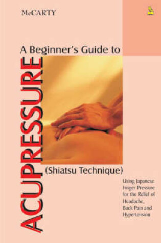 Cover of A Beginner's Guide to Acupressure